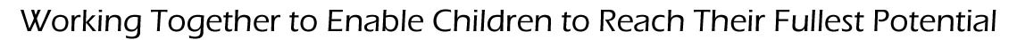 Working Together to Enable Children to Reach Their Fullest Potential